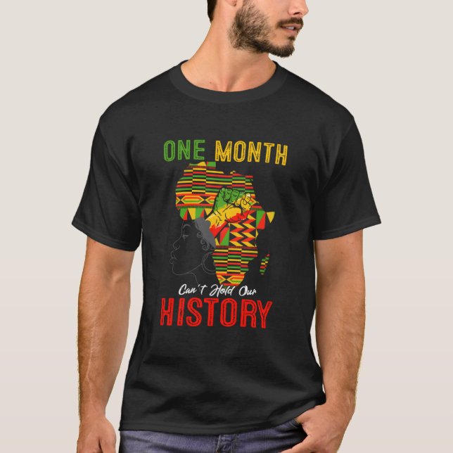 One Month Can'T Hold Our History Junenth Fist Map  T-Shirt (Front)