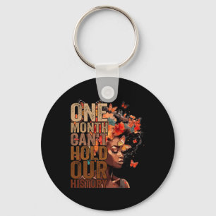 One Month Can't Hold Our History Melanin African G Key Ring