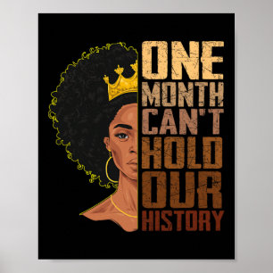 One Month Can't Hold Our History Melanin African G Poster