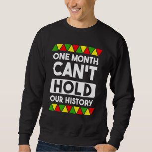 One Month Can't Hold Our History Outfits African B Sweatshirt