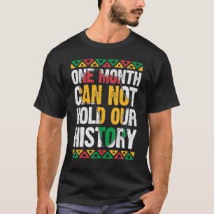 One Month Cant Hold Our History Pan African Black  T-Shirt