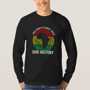 One Month Cant Hold Our History Pan African Black  T-Shirt