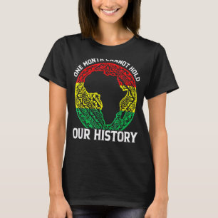 One Month Cant Hold Our History Pan African Black T-Shirt