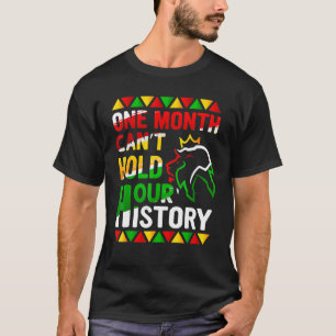 One Month Cant Hold Our History Pan African Black  T-Shirt