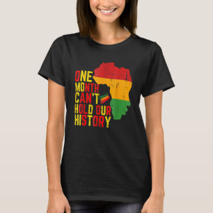 One Month Cant Hold Our History Pan African Black T-Shirt