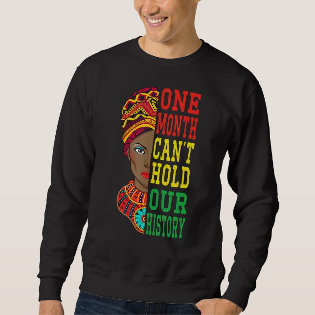 One Month Can't Hold Our History Pride Black Afric Sweatshirt (Front)