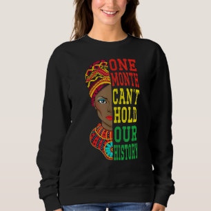 One Month Can't Hold Our History Pride Black Afric Sweatshirt