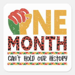 One month can't hold our history square sticker