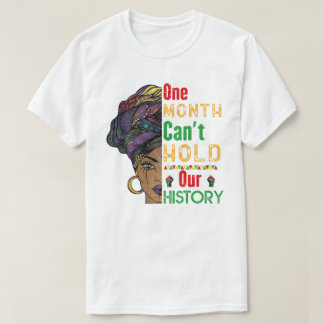 One Month Can't Hold Our History T-Shirt