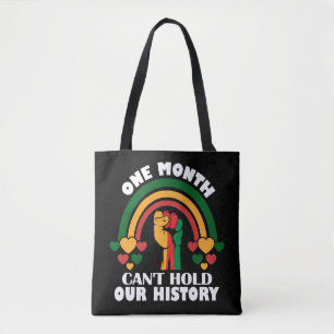 One Month Can't Hold Our History Tote Bag