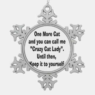 one more cat crazy cat lady until then snowflake pewter christmas ornament