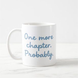 One More Chapter Funny Book Lover Reading Mug
