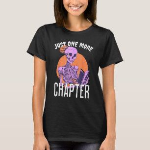 One More Chapter Skeleton Book Halloween Reading T T-Shirt