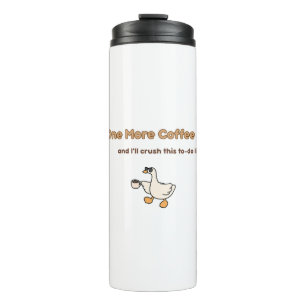 One More Coffee duck design Thermal Tumbler