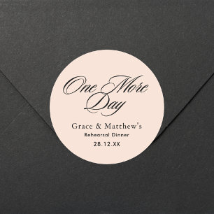 One More Day Rehearsal Dinner Blush Pink Favour Classic Round Sticker