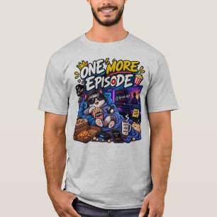 One More Episode – Funny Binge Watching Meme Desig T-Shirt
