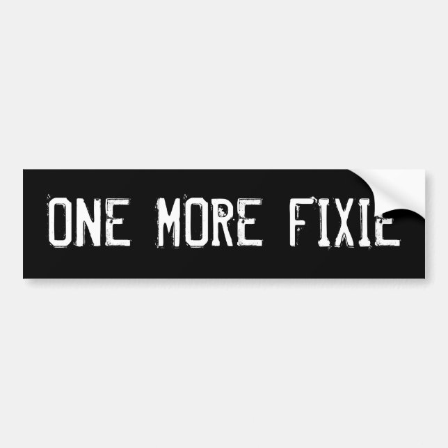 ONE MORE FIXIE BUMPER STICKER (Front)