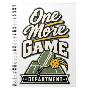 One More Game Department Pickleball Gift Noteboo Notebook