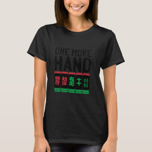 One More Hand Tile Game Mahjong Player Fold Retire T-Shirt