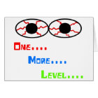One... More... Level... - Bloodshot Eyes