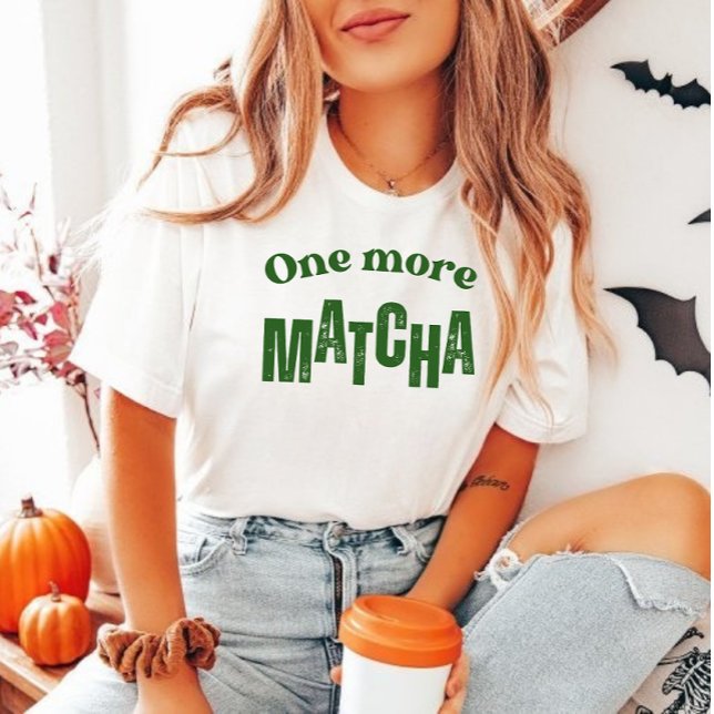 One More Matcha" T-Shirt – Aesthetic Matcha Lover  (Creator Uploaded)