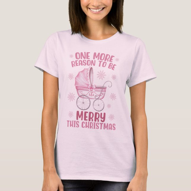 One More Reason To Be Merry - New Baby Christmas T-Shirt (Front)