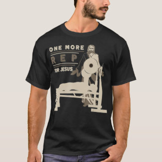 One More Rep For Jesus Bench Press  T-Shirt