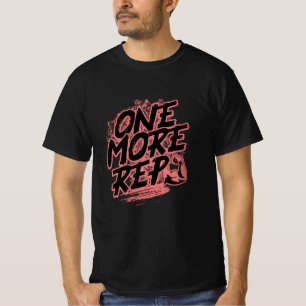 One More Rep – Push Beyond Limits Gym Design T-Shirt