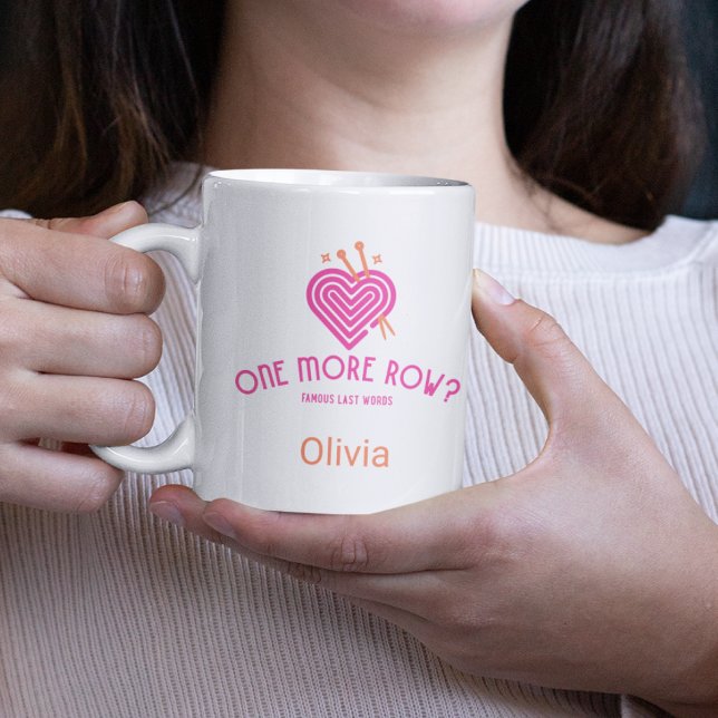 One More Row Famous Last Words Knitting Lover Coffee Mug (Creator Uploaded)