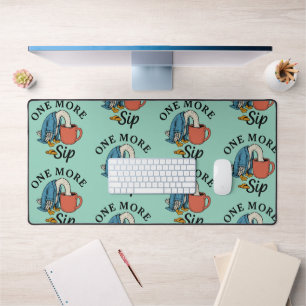One More Sip Desk Mat