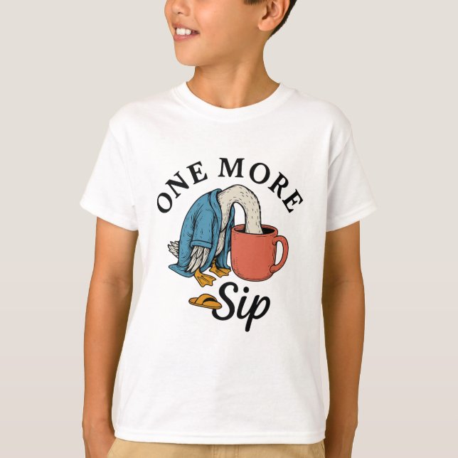 One More Sip   T-Shirt (Front)