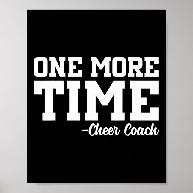 One More Time - Funny Cheerleader Cheer Coach Gift Poster (Front)