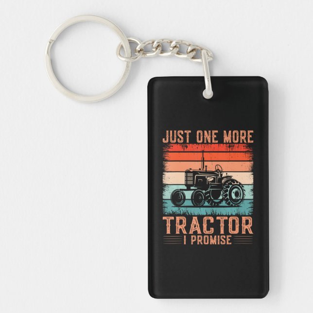 One More Tractor I Promise Funny Tractor Farming Key Ring (Front)
