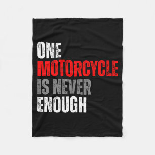 One Motorcycle Is Never Enough Funny Biker Quote F Fleece Blanket