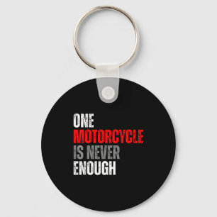 One Motorcycle Is Never Enough Funny Biker Quote F Key Ring