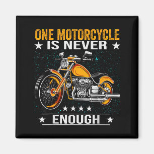 One Motorcycle Is Never Enough - Funny Biker Quote Magnet
