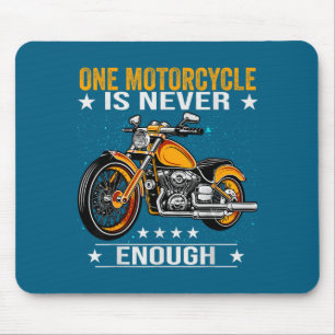 One Motorcycle Is Never Enough - Funny Biker Quote Mouse Pad
