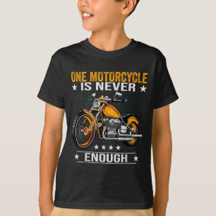 One Motorcycle Is Never Enough - Funny Biker Quote T-Shirt