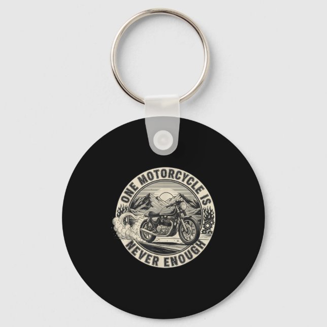 One Motorcycle Is Never Enough Funny Bikers Riders Key Ring (Front)