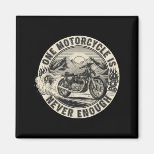 One Motorcycle Is Never Enough Funny Bikers Riders Magnet