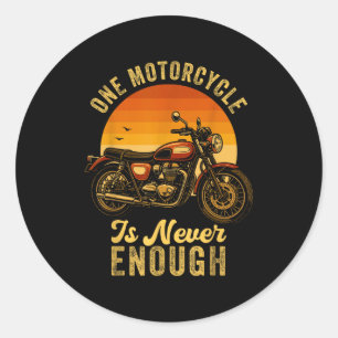 One Motorcycle Is Never Enough Retro Funny Biker Classic Round Sticker
