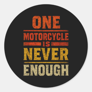 One Motorcycle Is Never Enough Vintage Rider Classic Round Sticker