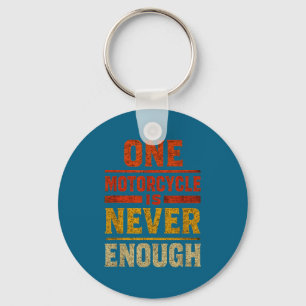 One Motorcycle Is Never Enough Vintage Rider  Key Ring