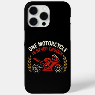 One Motorcycle Never Enough Motorcycle Addiction iPhone 15 Pro Max Case