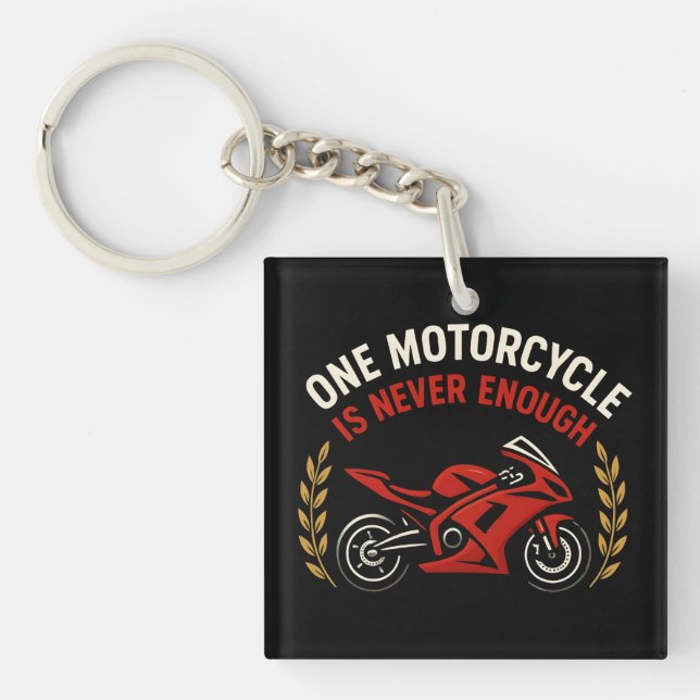 One Motorcycle Never Enough Motorcycle Addiction  Key Ring (Front)
