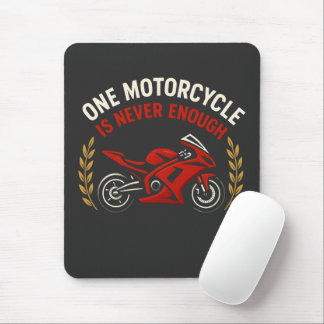 One Motorcycle Never Enough Motorcycle Addiction Mouse Pad