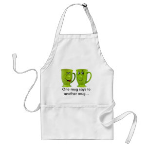 One mug says to another mug... apron