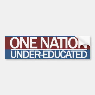 One Nation Under Educated Bumper Sticker
