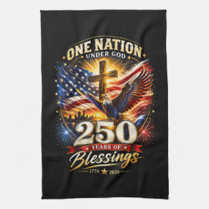 One Nation Under God 250 Years 250th Anniversary Tea Towel