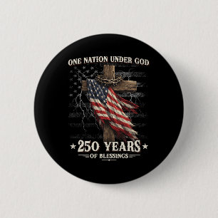One Nation Under God 250 Years 250th Anniversary U 6 Cm Round Badge